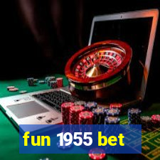 fun 1955 bet